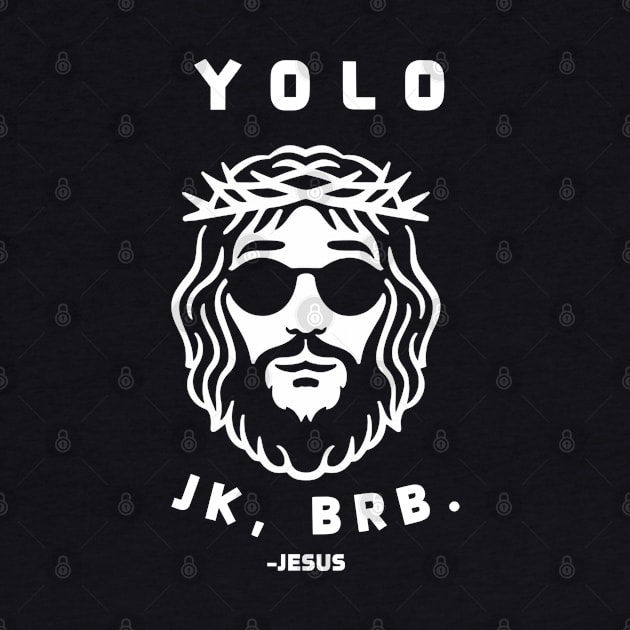 Yolo JK BRB Jesus Funny Easter Christian Humor by Aldrvnd